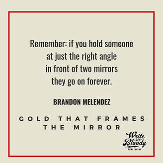Quote from Gold That Frames the Mirror by Brandon Melendez